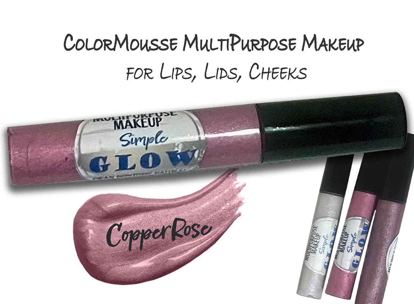 CopperRose ColorMousse- Lip, Cheek, Eye Multipurpose Makeup • Pore-Friendly Natural Makeup